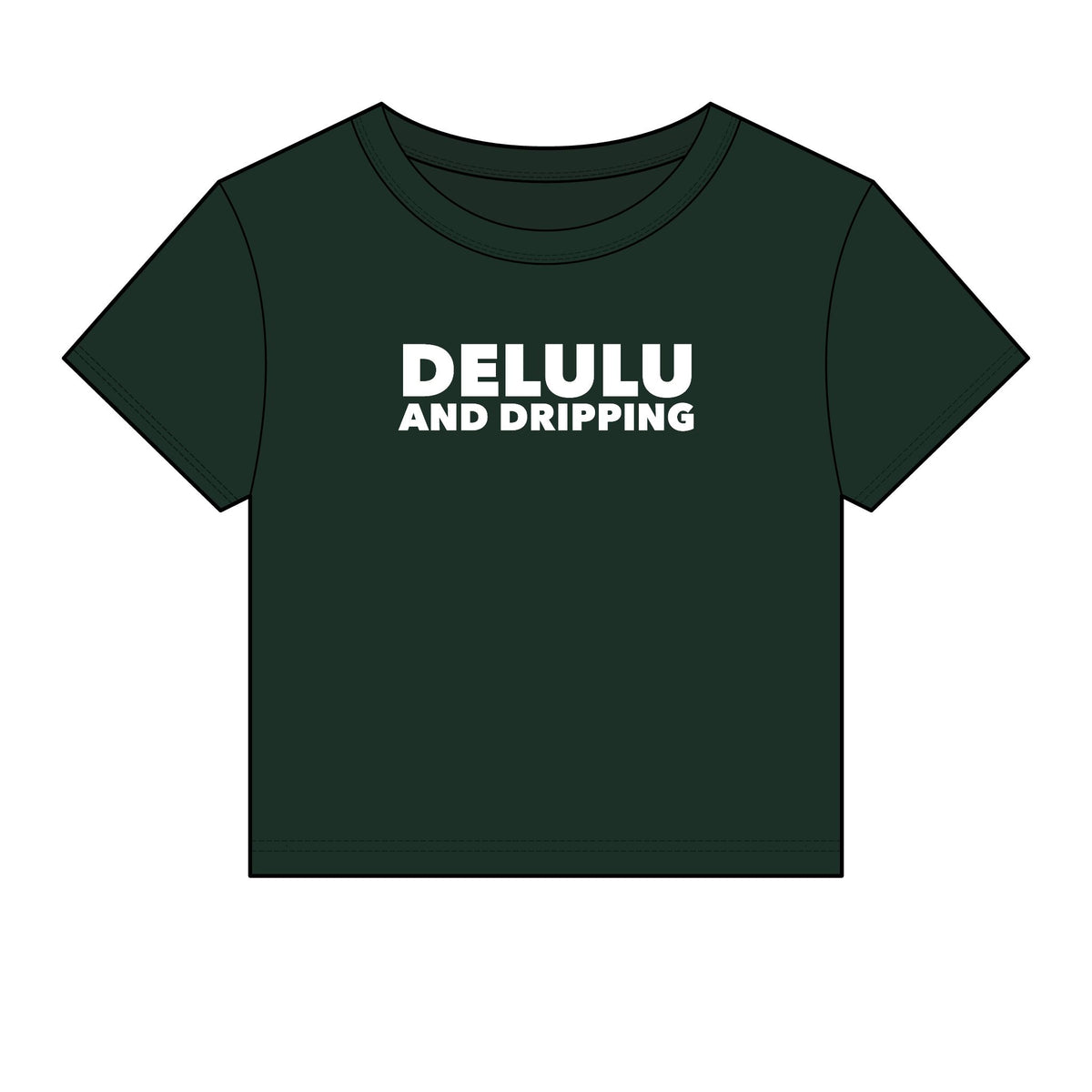 Delulu And Dripping Baby Tee - Fitted Rib