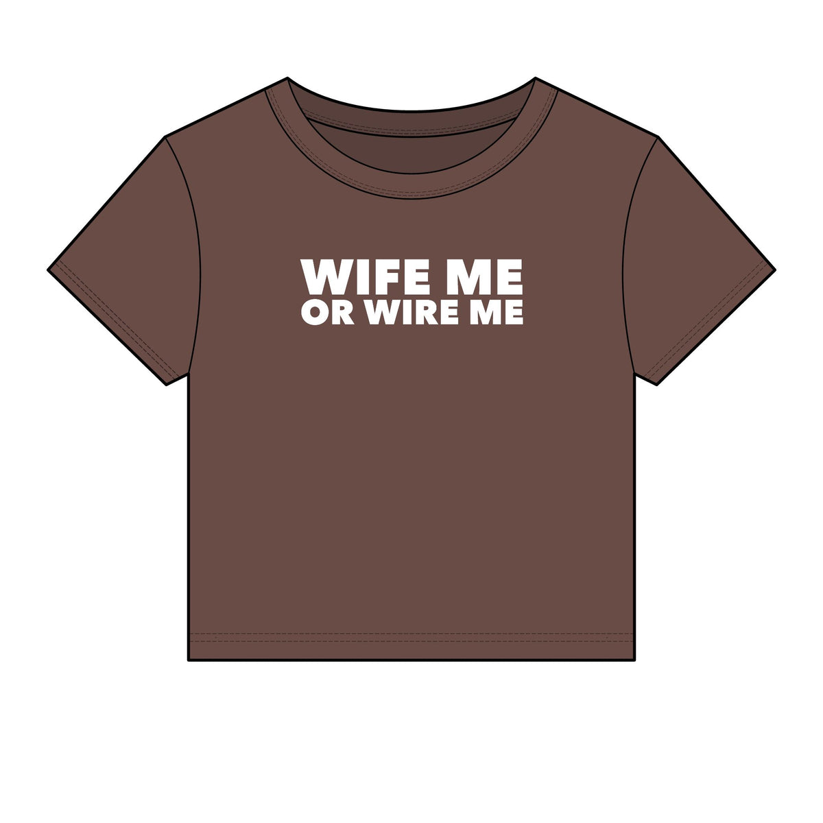 Wife Me Or Wire Me Baby Tee - Fitted Rib