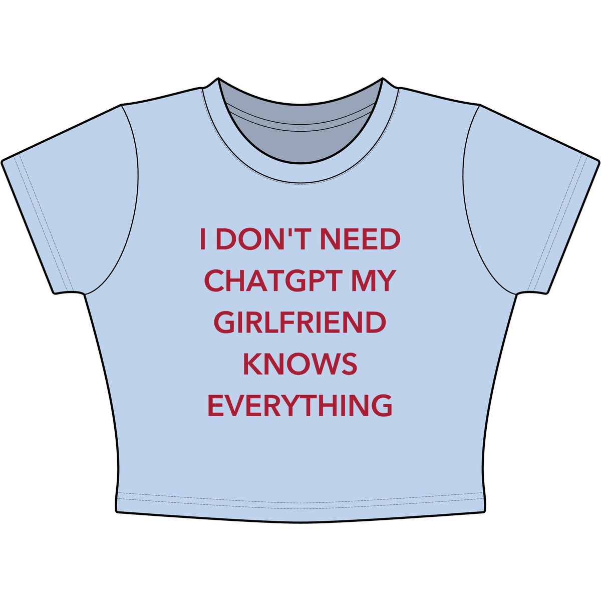I Don't Need ChatGPT My Girlfriend Knows Everything Baby Tee - Classic Crop