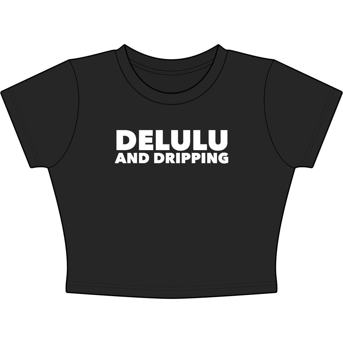 Delulu And Dripping Baby Tee - Classic Crop