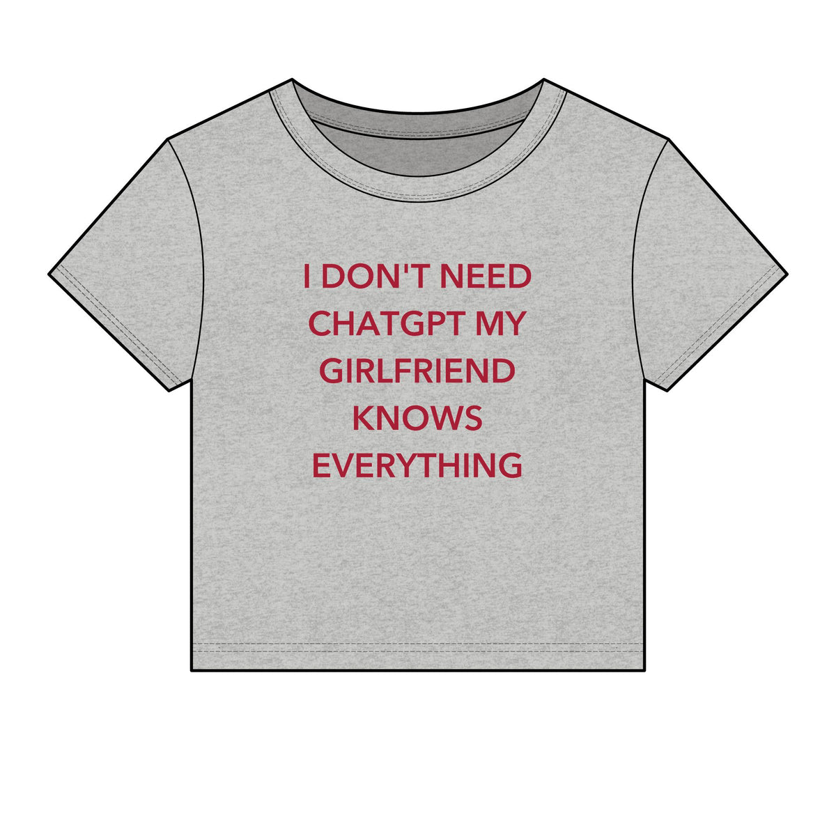 I Don't Need ChatGPT My Girlfriend Knows Everything Baby Tee - Fitted Rib