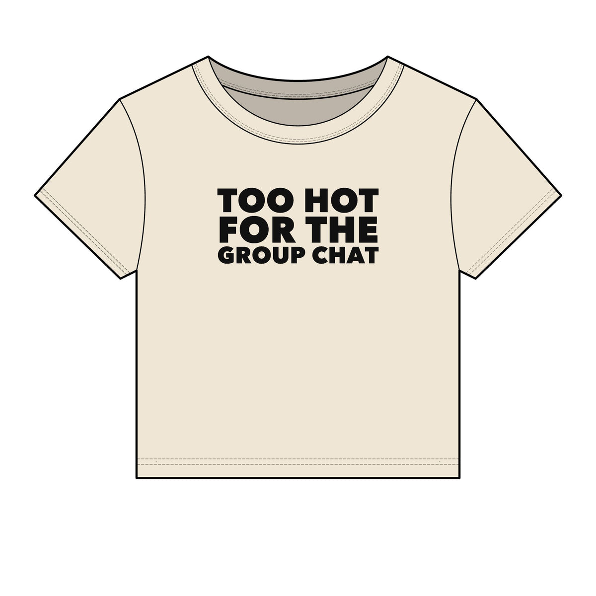 Too Hot For The Group Chat Baby Tee - Fitted Rib
