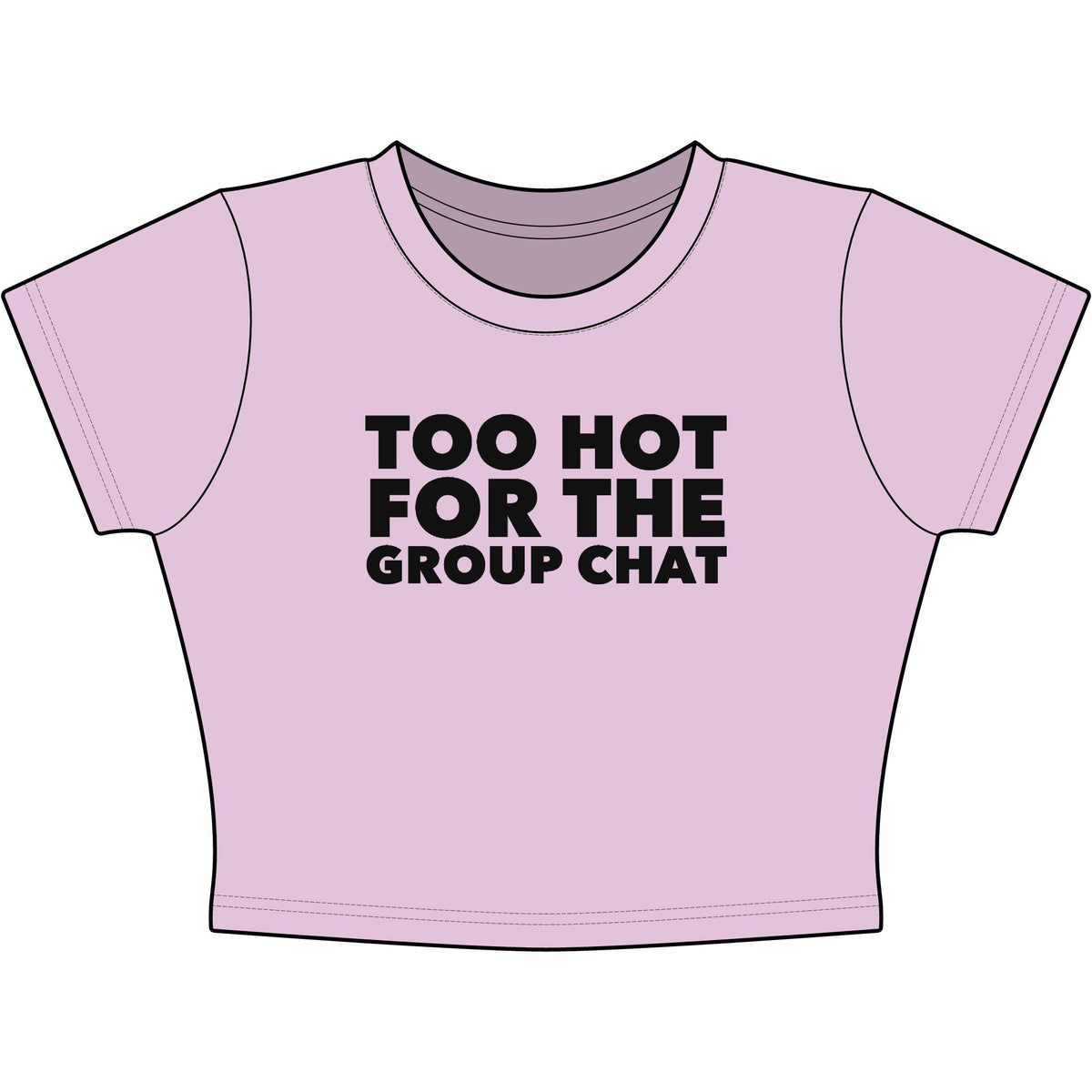 Too Hot For The Group Chat Baby Tee - Classic Crop