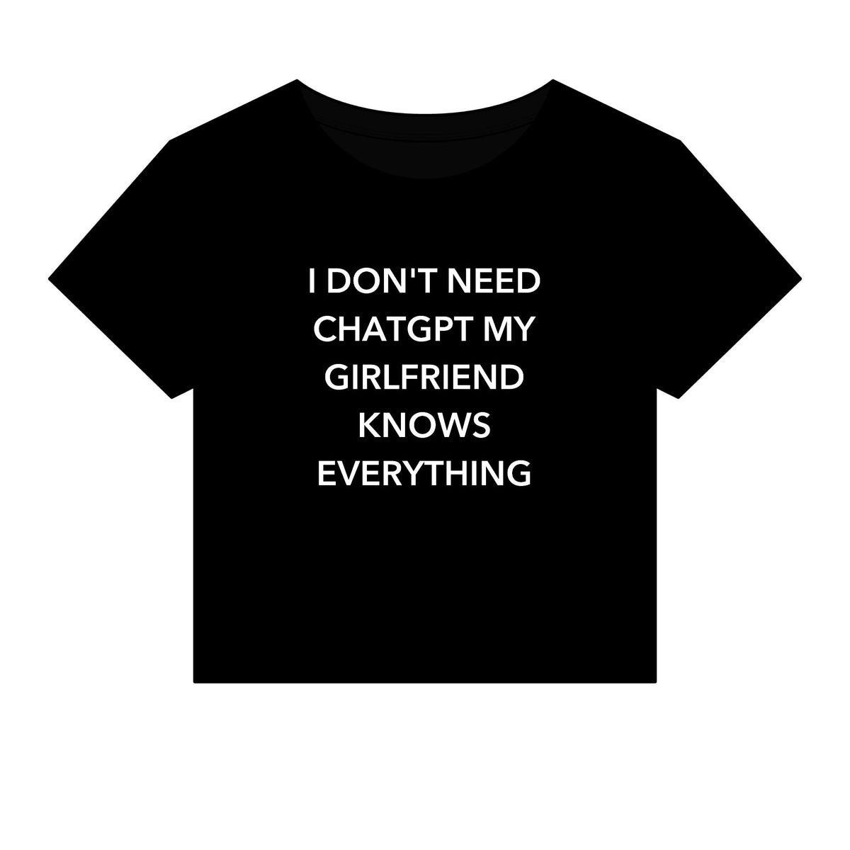I Don't Need ChatGPT My Girlfriend Knows Everything Baby Tee - Fitted Rib