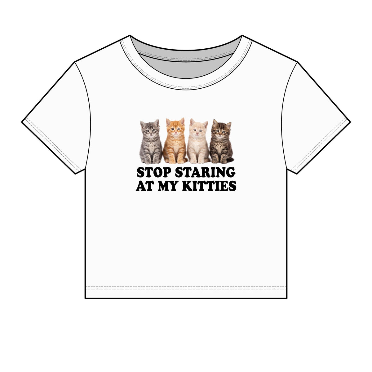 Stop Staring At My Kitties Baby Tee - Fitted Rib