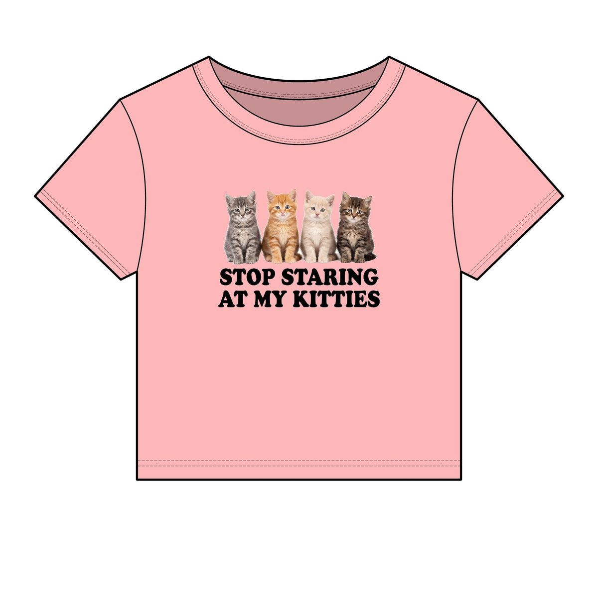Stop Staring At My Kitties Baby Tee - Fitted Rib