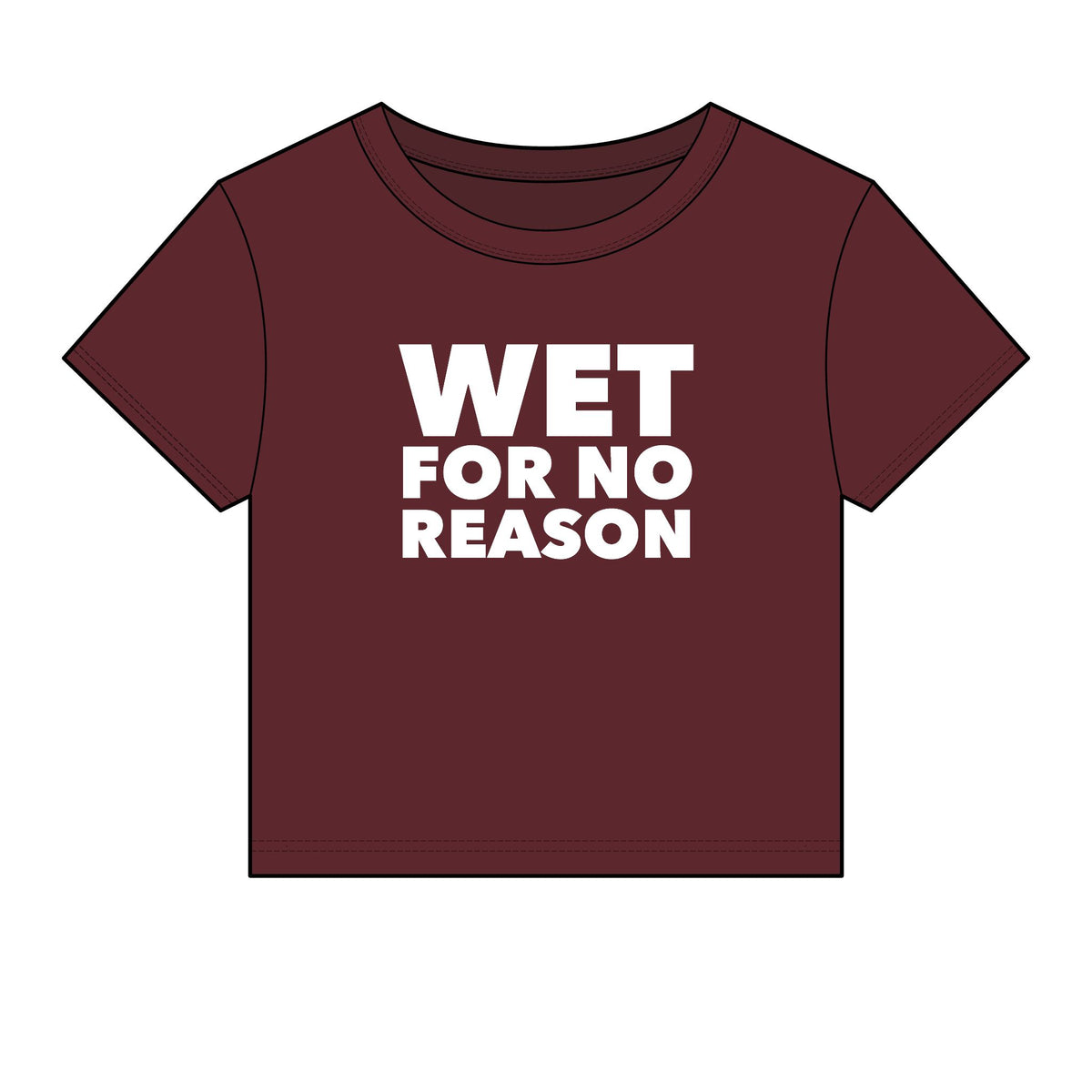 Wet For No Reason Baby Tee - Fitted Rib