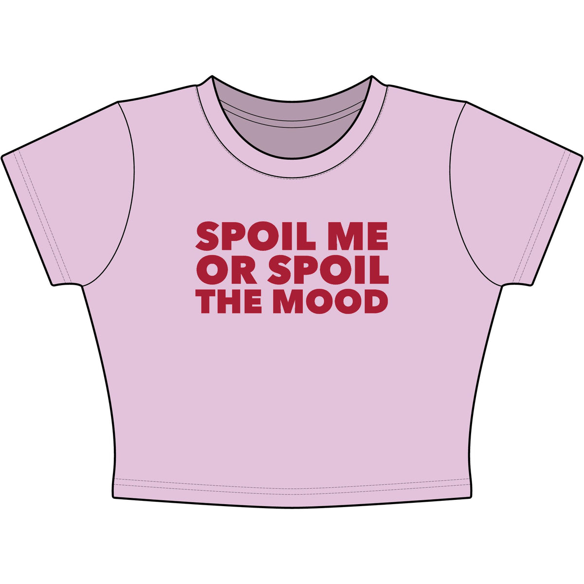 Spoil Me Or Spoil The Mood Baby Tee - Classic Crop