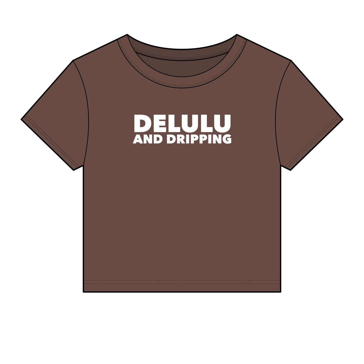 Delulu And Dripping Baby Tee - Fitted Rib