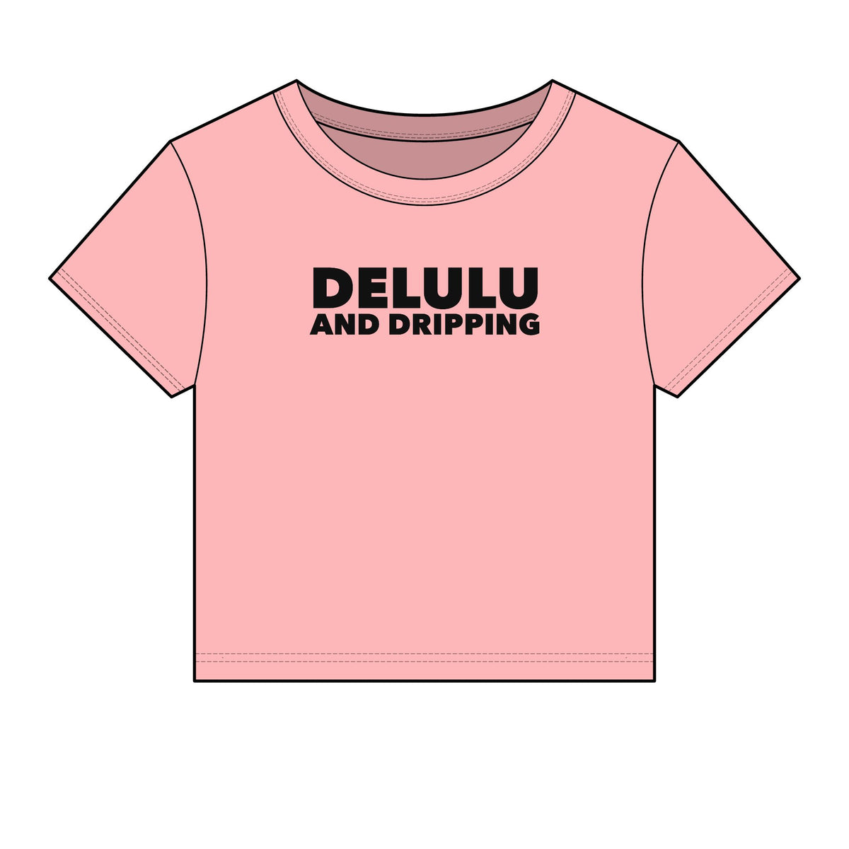 Delulu And Dripping Baby Tee - Fitted Rib