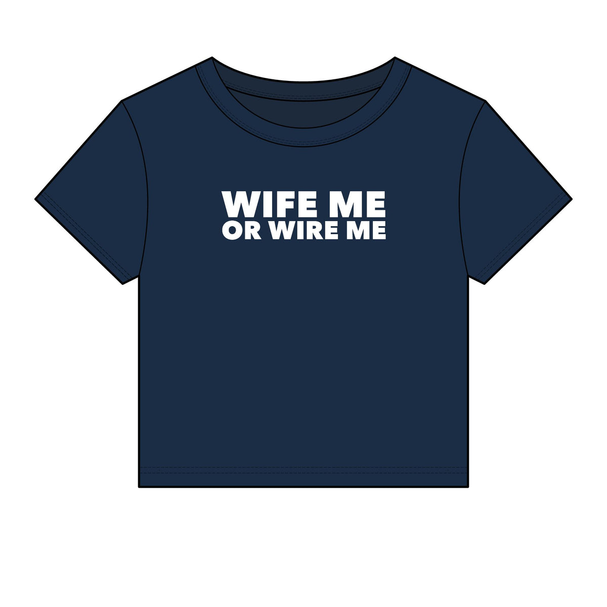 Wife Me Or Wire Me Baby Tee - Fitted Rib