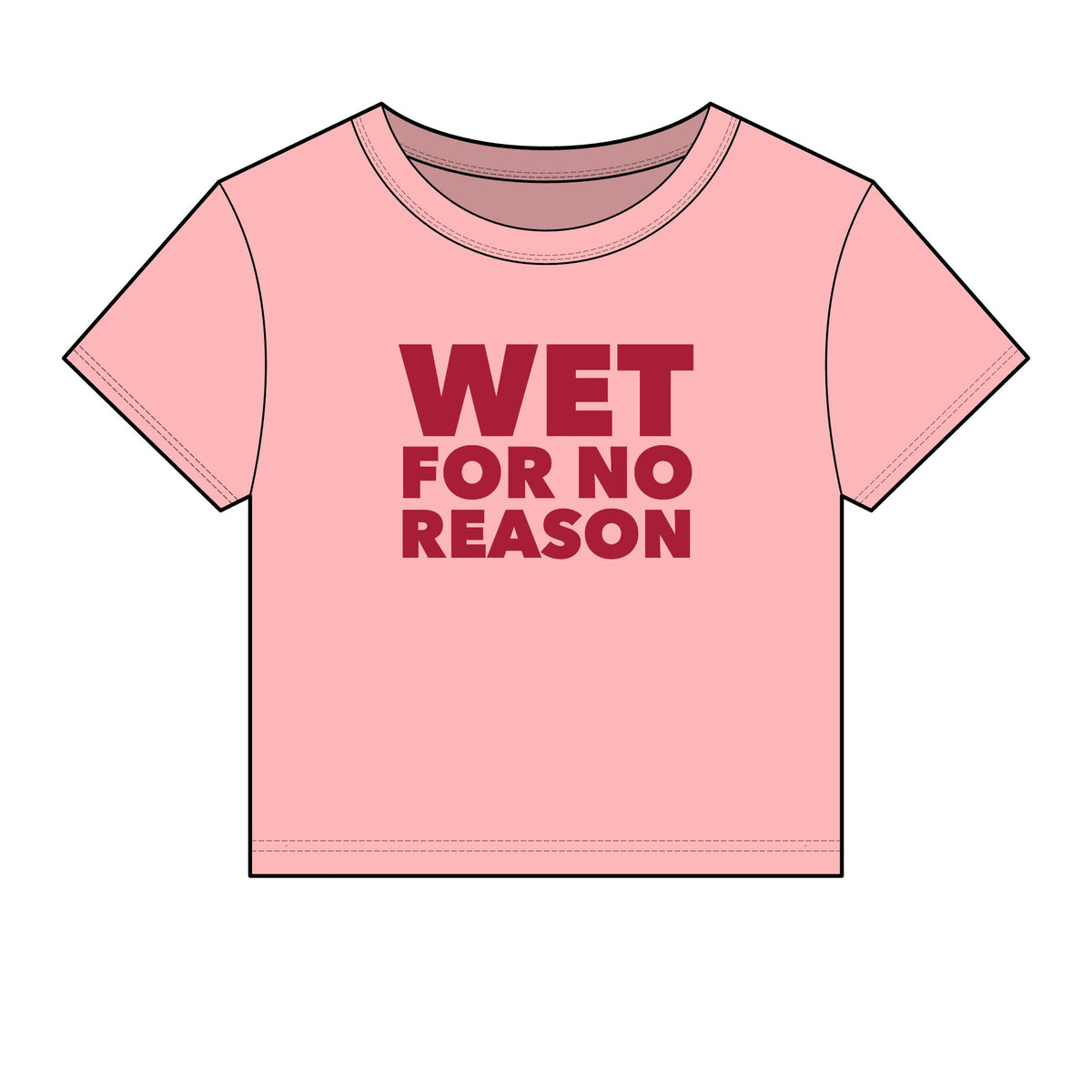 Wet For No Reason Baby Tee - Fitted Rib