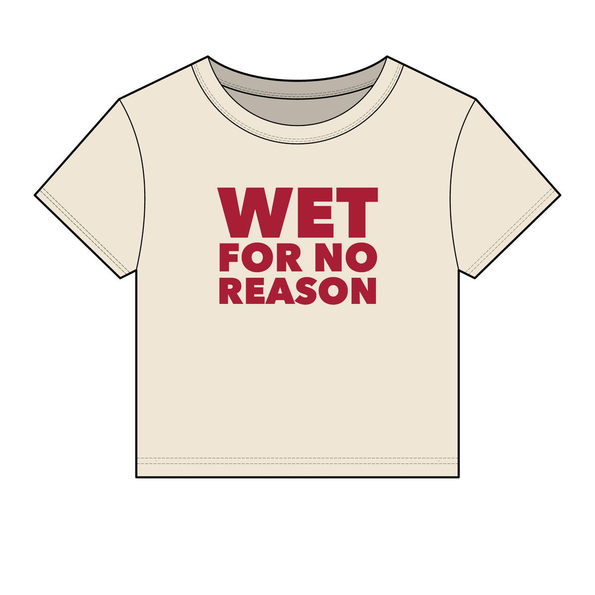 Wet For No Reason Baby Tee - Fitted Rib