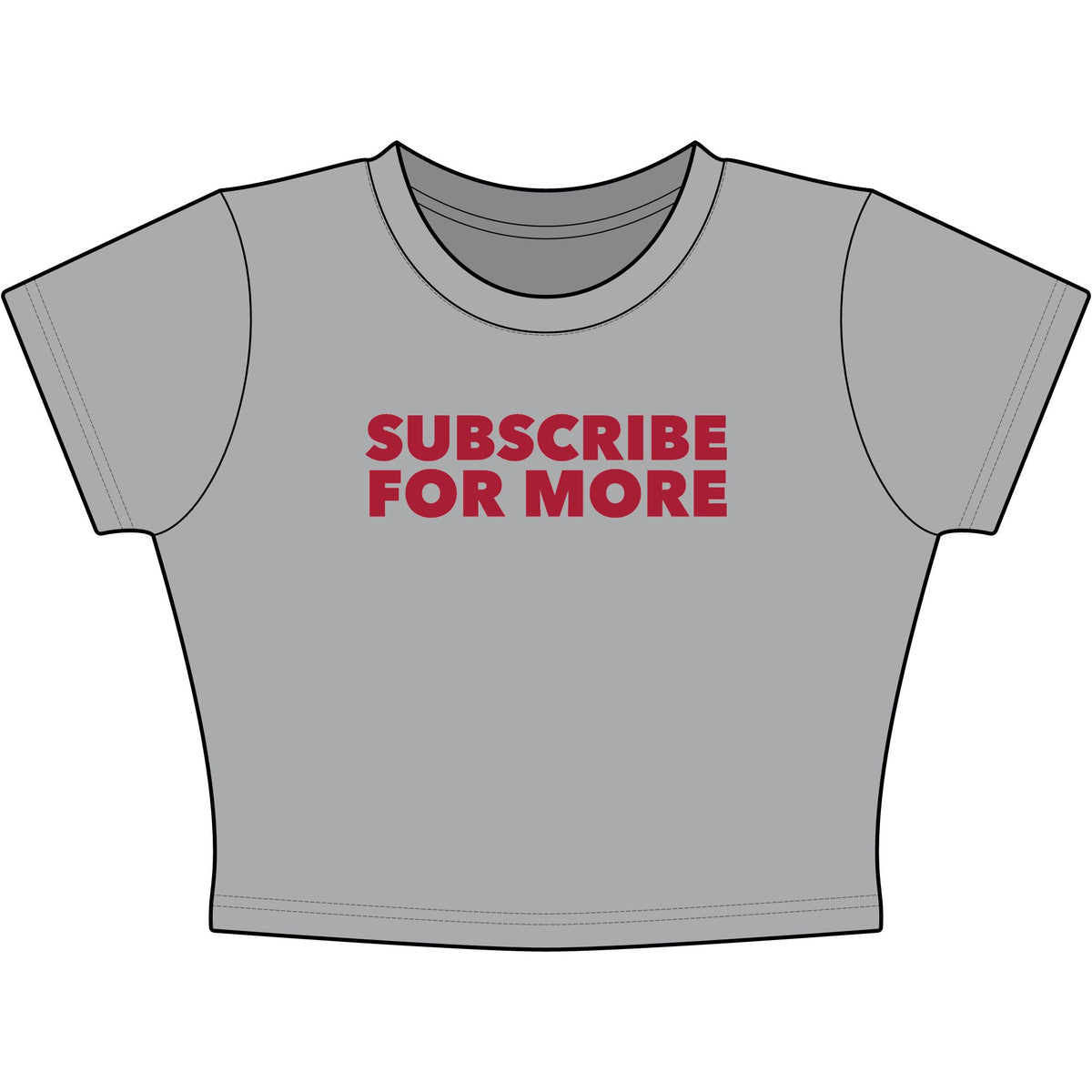 Subscribe For More Baby Tee - Classic Crop