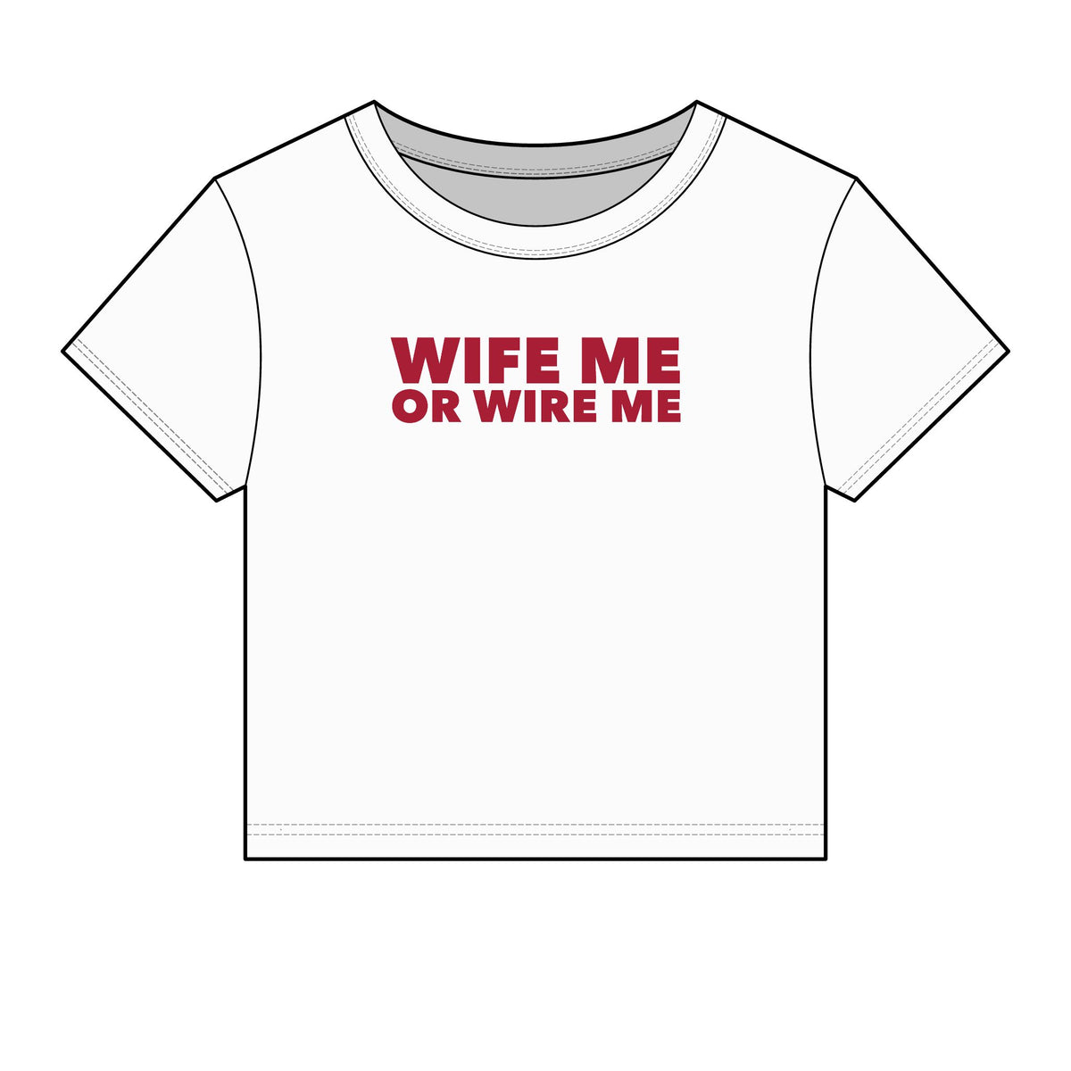 Wife Me Or Wire Me Baby Tee - Fitted Rib