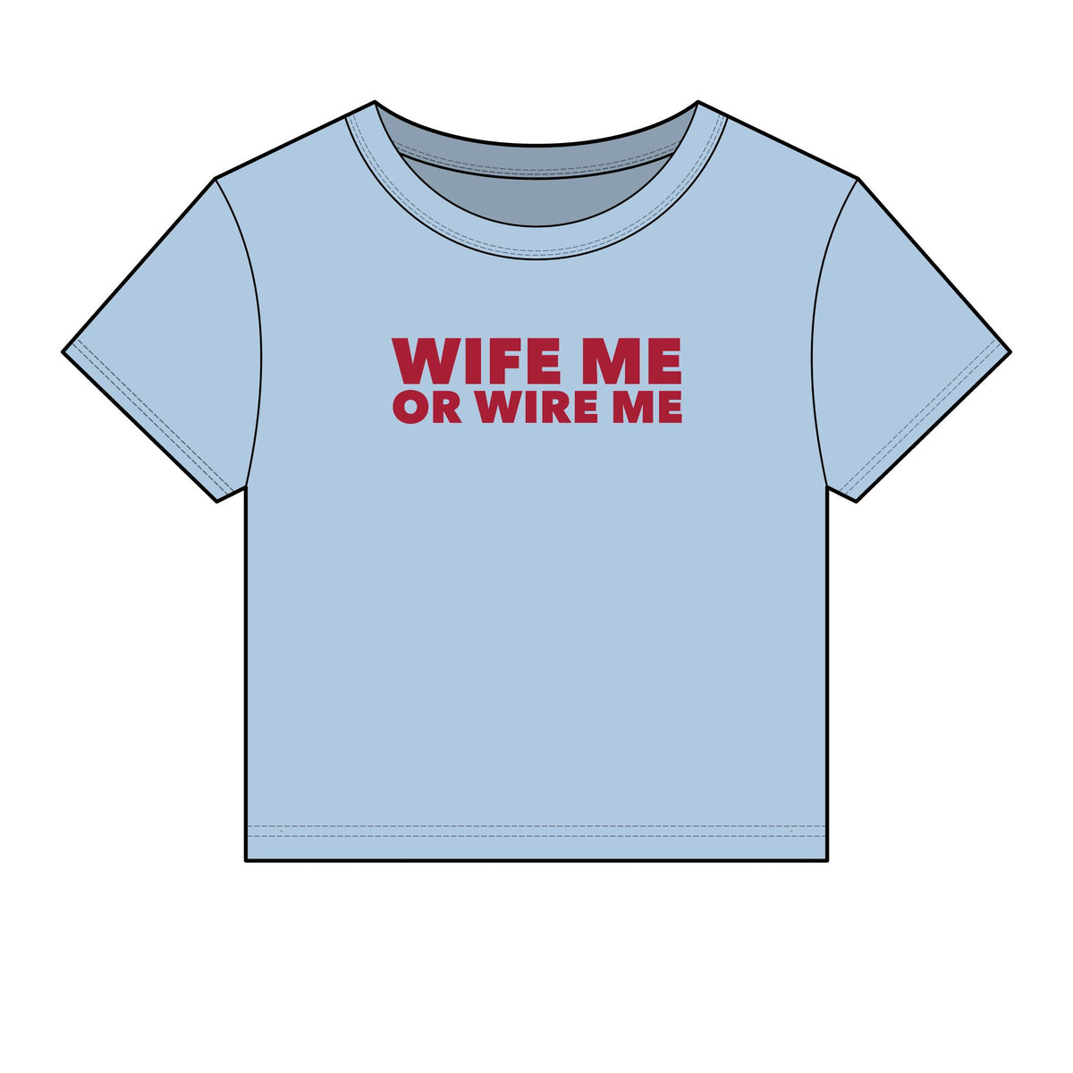 Wife Me Or Wire Me Baby Tee - Fitted Rib