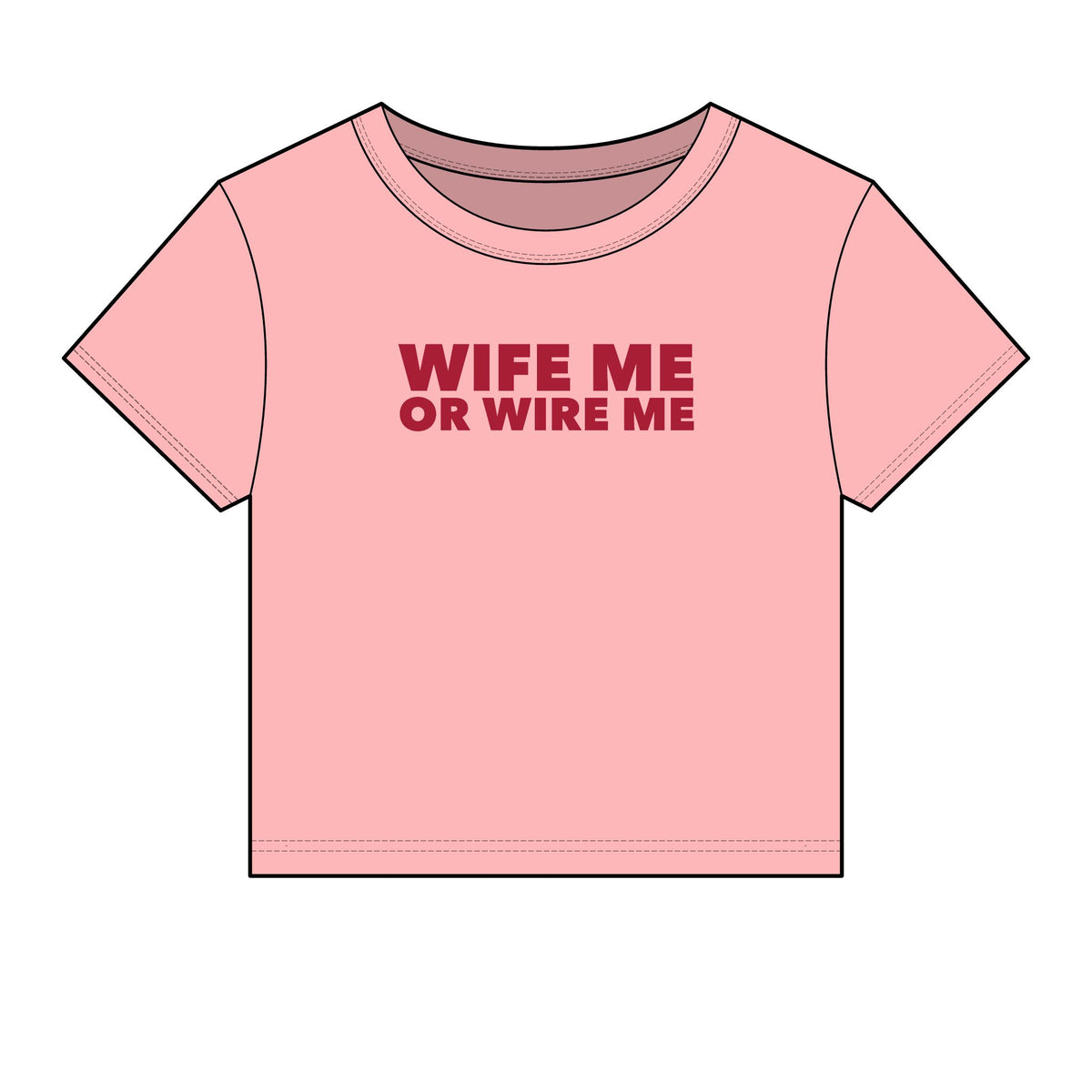 Wife Me Or Wire Me Baby Tee - Fitted Rib