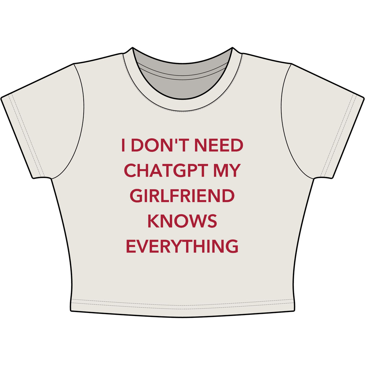 I Don't Need ChatGPT My Girlfriend Knows Everything Baby Tee - Classic Crop