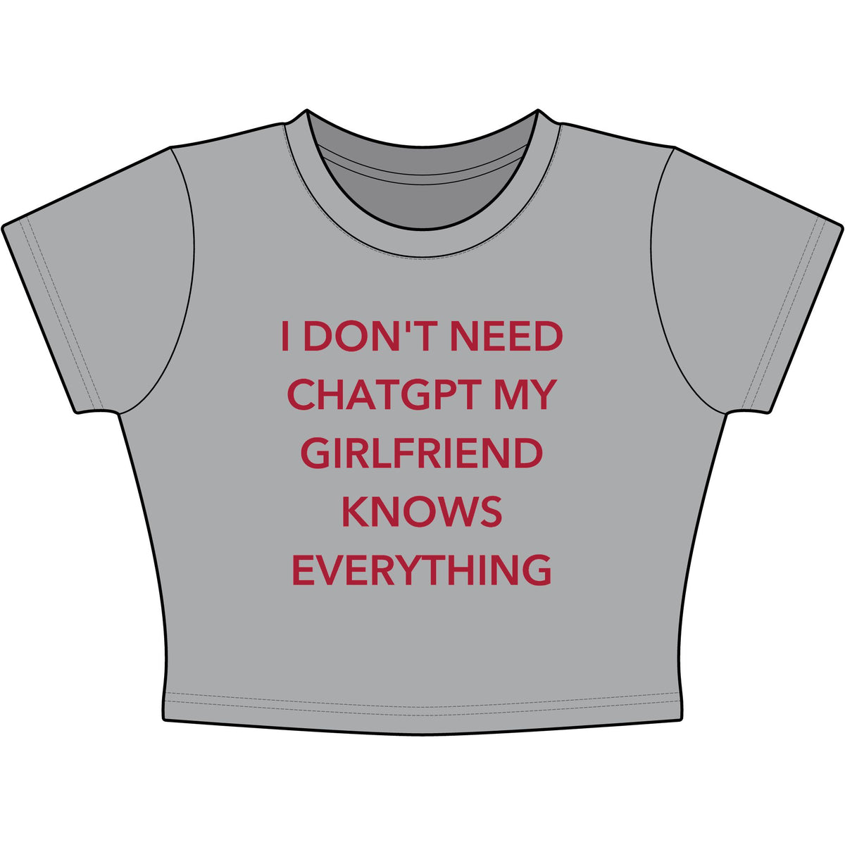 I Don't Need ChatGPT My Girlfriend Knows Everything Baby Tee - Classic Crop