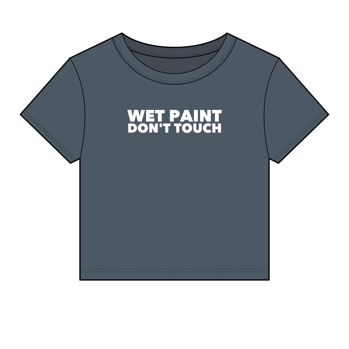 Wet Paint Don't Touch Baby Tee - Fitted Rib
