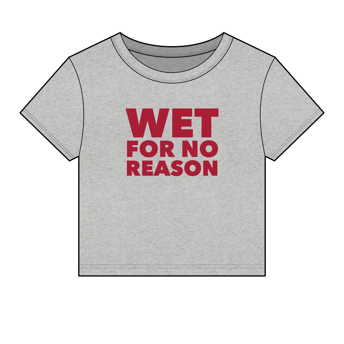 Wet For No Reason Baby Tee - Fitted Rib