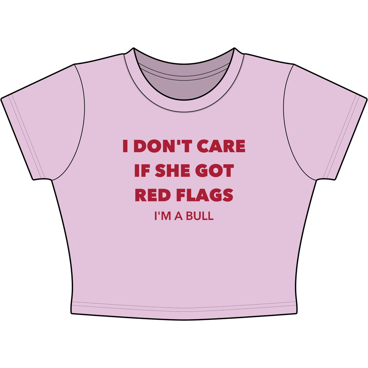 I Don't Care If She Got Red Flags I'm A Bull Baby Tee - Classic Crop
