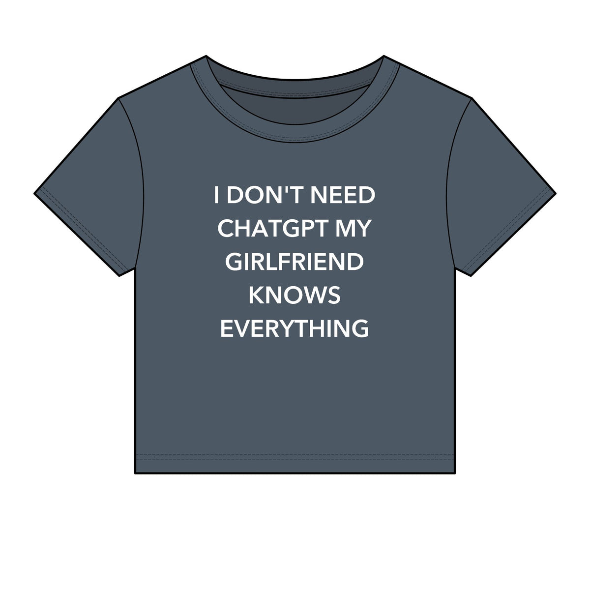 I Don't Need ChatGPT My Girlfriend Knows Everything Baby Tee - Fitted Rib