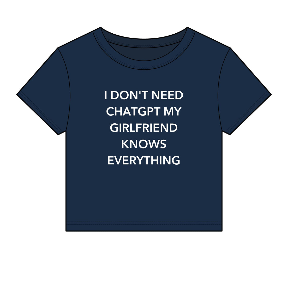 I Don't Need ChatGPT My Girlfriend Knows Everything Baby Tee - Fitted Rib