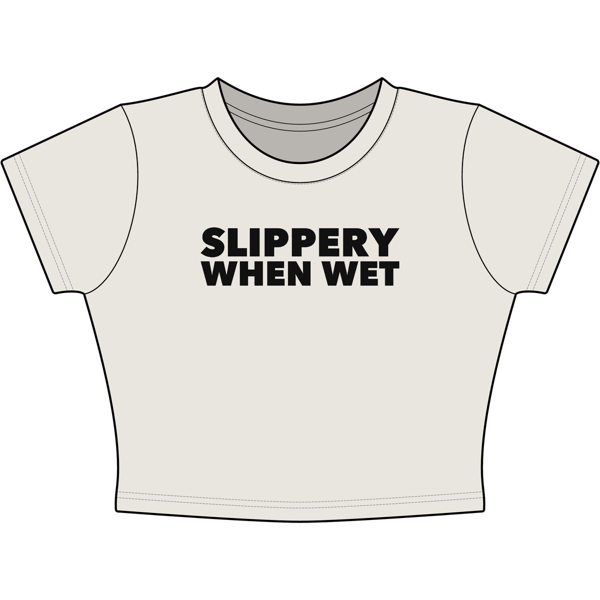 Slippery When Wet Baby Tee - Classic Crop