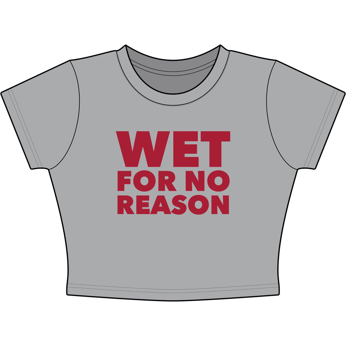 Wet For No Reason Baby Tee - Classic Crop