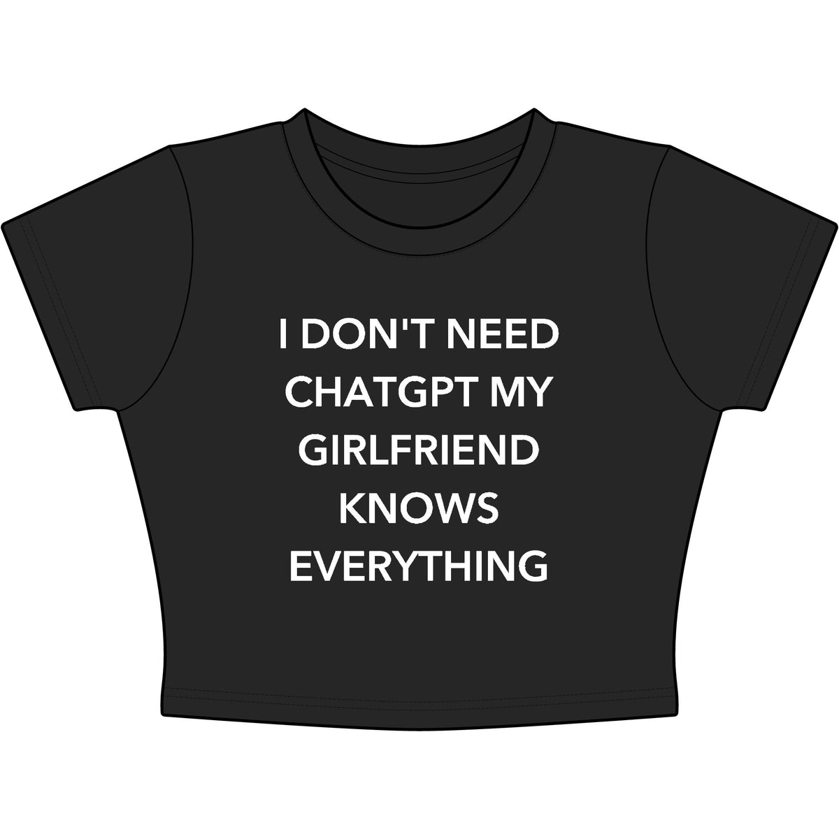 I Don't Need ChatGPT My Girlfriend Knows Everything Baby Tee - Classic Crop