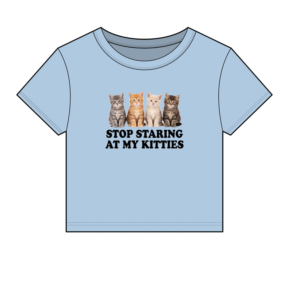 Stop Staring At My Kitties Baby Tee - Fitted Rib