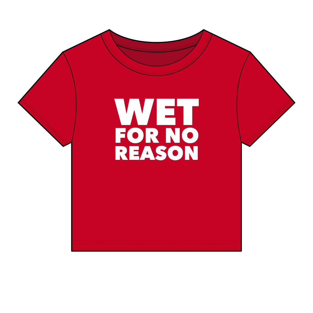 Wet For No Reason Baby Tee - Fitted Rib