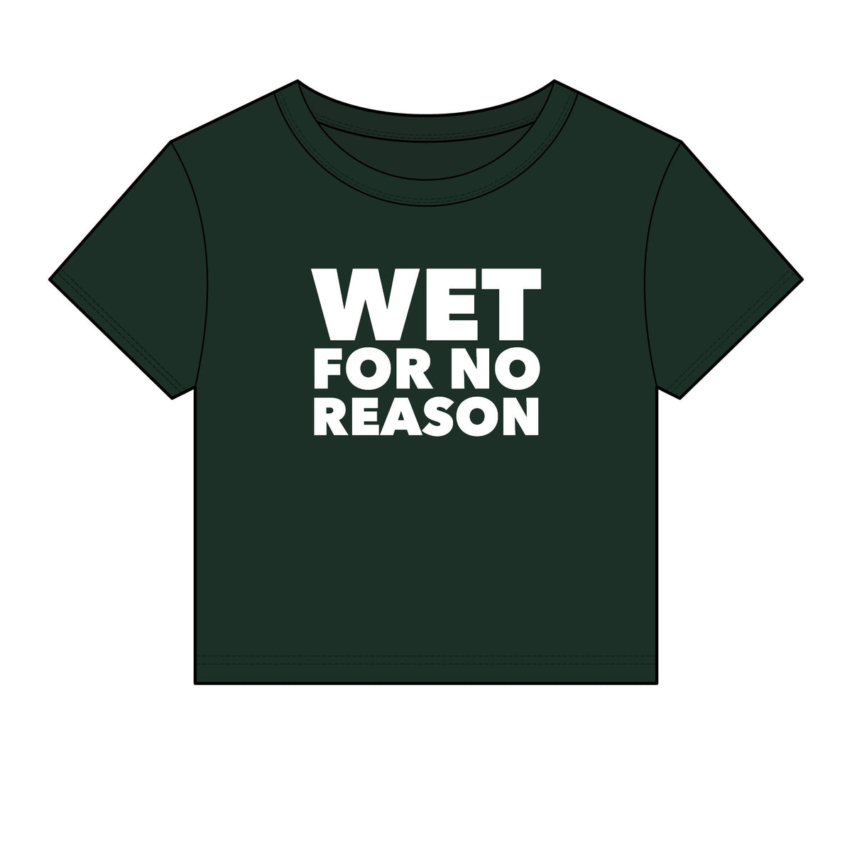 Wet For No Reason Baby Tee - Fitted Rib