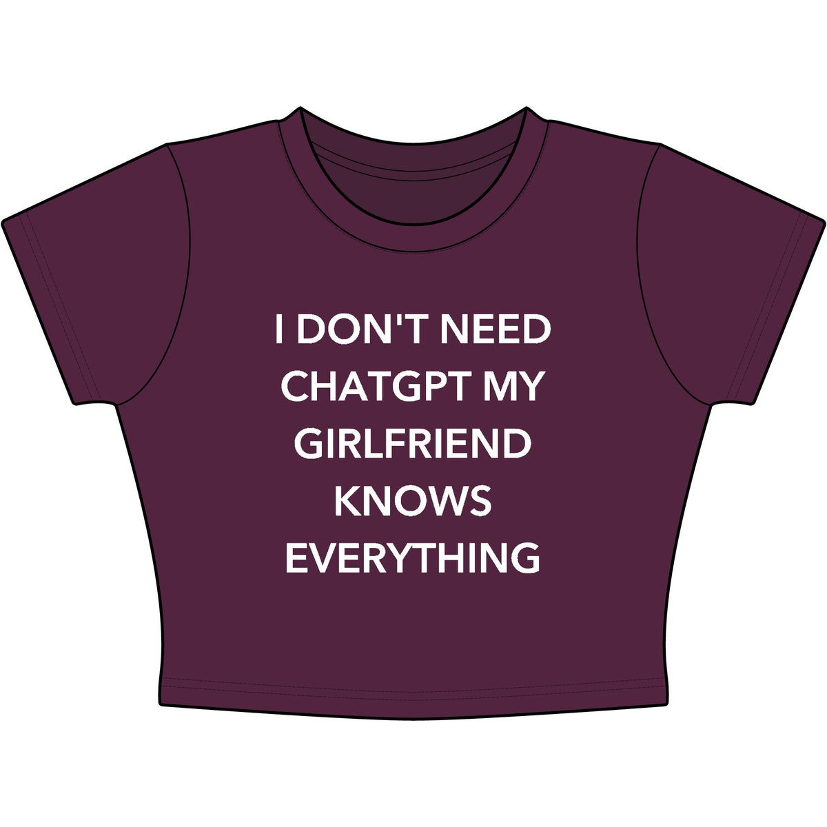 I Don't Need ChatGPT My Girlfriend Knows Everything Baby Tee - Classic Crop
